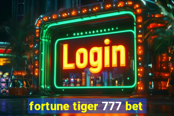 fortune tiger 777 bet